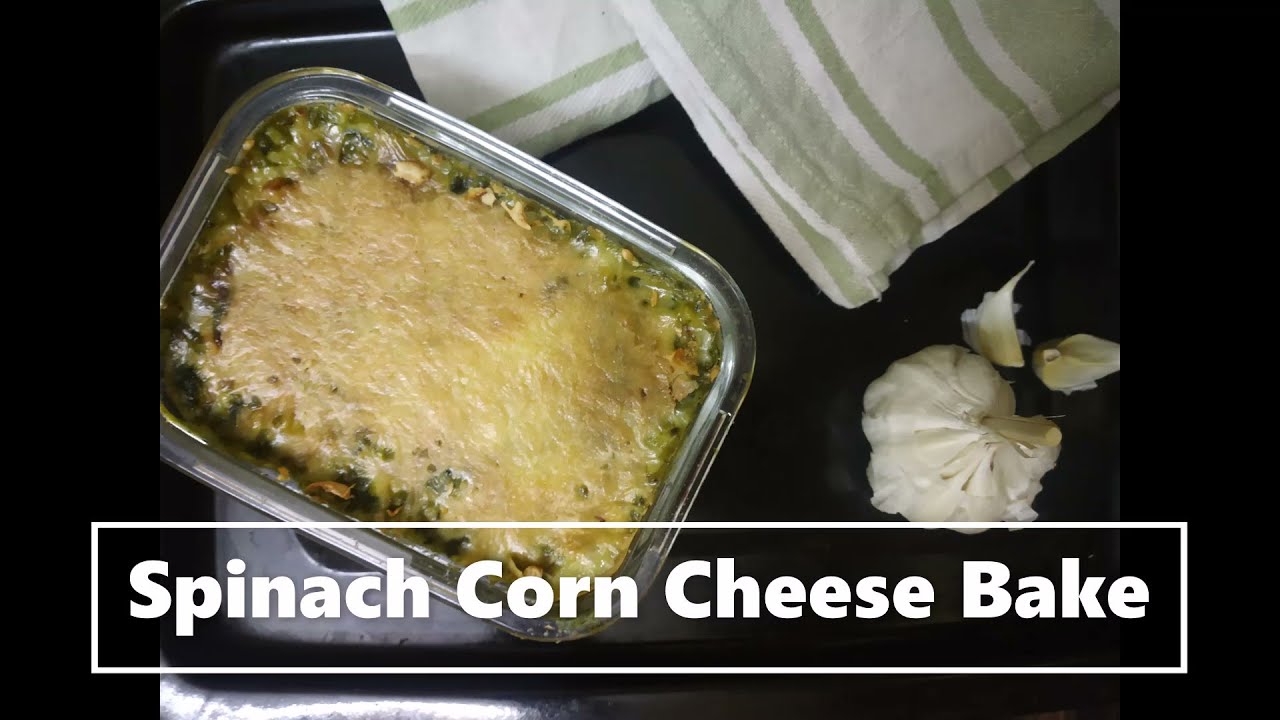 Spinach Corn Cheese Bake| Spinach Au Gratin| Healthy alternative