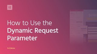 How to Use the Dynamic Request Parameter on Your W