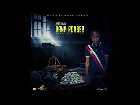 Jarridinero-Bank Robber (soft to a kill a)