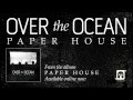 Over the Ocean - "Paper House" (Lyric Video ...