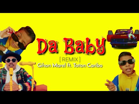 Da Baby Remix - GIHON MAREL feat TOTON CARIBO | Lyrics & Lirik Video | (aquinaldy)
