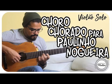 Choro Chorado para Paulinho Nogueira - Toquinho