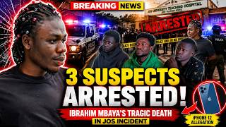 3 Suspects Arrested After Ibrahim Mbaya's Tragic Death Over iPhone Stolen Allegation