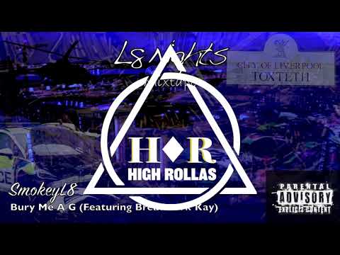 SmokeyL8 x Breadwork Kay - Bury Me A G (L8 Nights) / High Rollas
