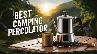 Best Camping Percolator 2026 🏆 Top 5 Best Coffee Percolator Reviews