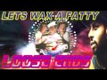 LOOSE ENDS (LETS WAX A FATTY) BY JAZZKAT GROOVES