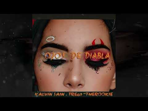 Kalvin Sain - Ojos De Diabla  Ft. Tre60 "The Rookie"