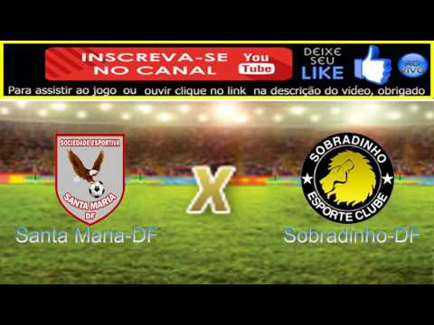 Santa Maria-DF x Sobradinho-DF ao Vivo