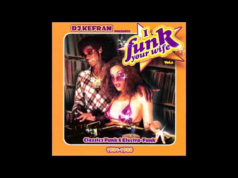 DJ Kefran Présente : I Funk Your Wife - (2000)