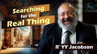 Vayimaen (וימאן) R' YY Jacobson - Searching for the Real Thing