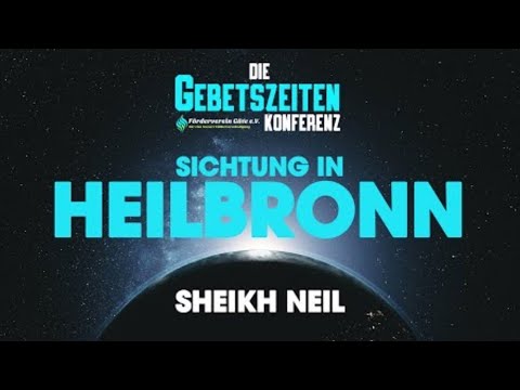 Die Gebetszeiten Konferenz | Sichtung in Heilbronn | Sheikh Neil Bin Radhan