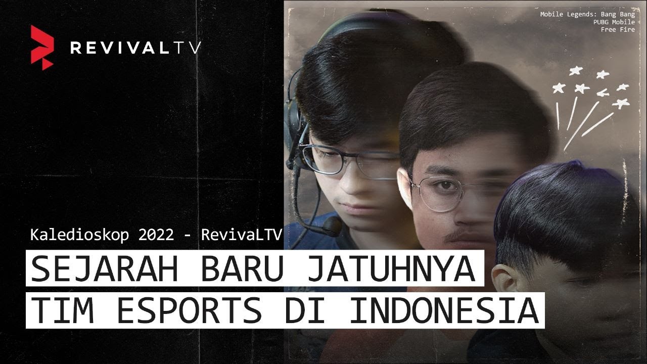 SEJARAH BARU JATUHNYA TIM ESPORTS DI INDONESIA! - KALEIDOSKOP 2022 BY REVIVALTV!