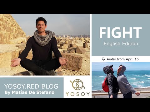 Day 256 - FIGHT - Matías De Stefano - YOSOY.RED BLOG: Sacral - Emotional - Aries, Read by Joan 4/16