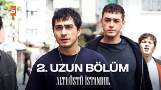 Altı Üstü İstanbul 2. Uzun Bölüm