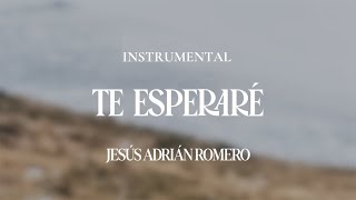 Download lagu Jesús Adrián Romero - Te Esperaré (Instrumental) mp3