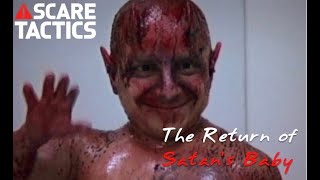 Scare Tactics - Return of Satan&#39;s Baby