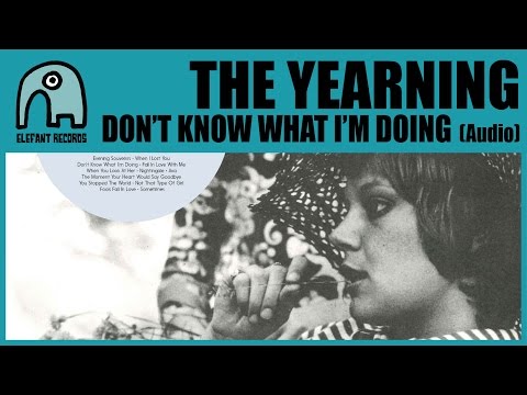 THE YEARNING - Don’t Know What I’m Doing [Audio]