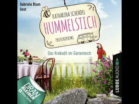 Katharina Schendel - Das Krokodil im Gartenteich - Provinzkrimi - Hummelstich, Folge 4