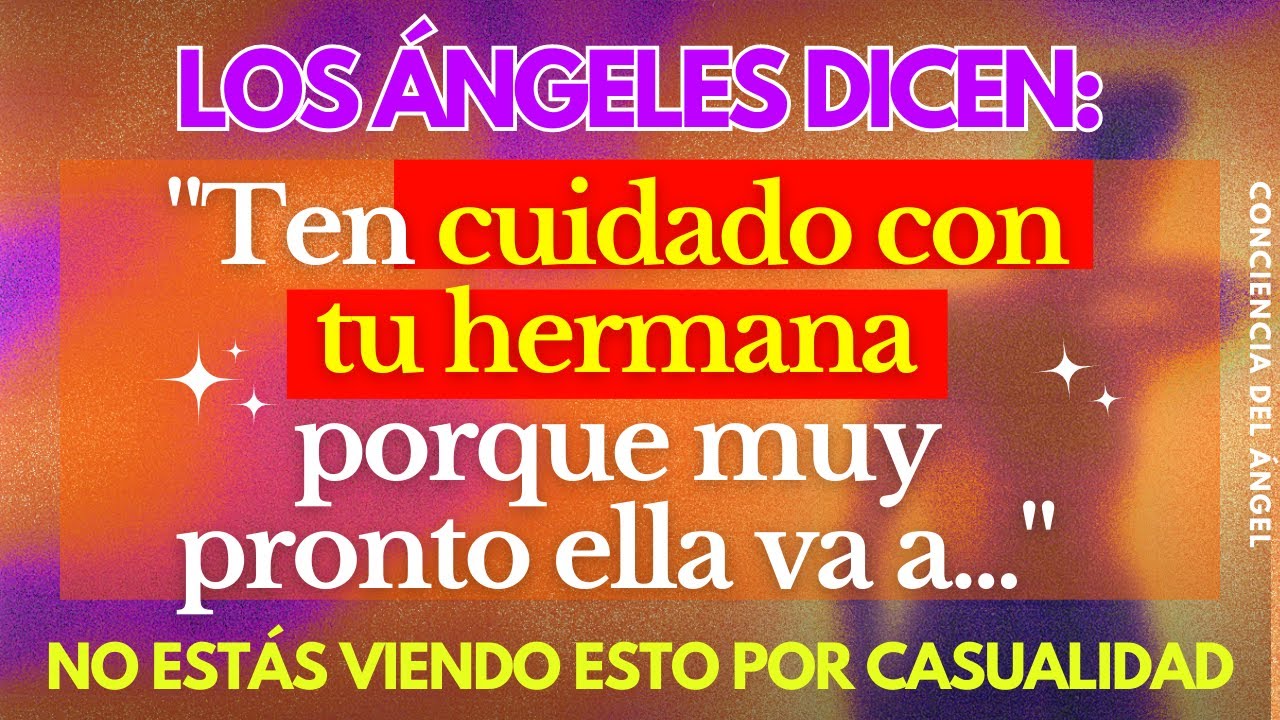 11:11💌ÁNGELES DICEN: TEN CUIDADO CON TU HERMANA. Ella está planeando...✝️ Mensaje del Ángel