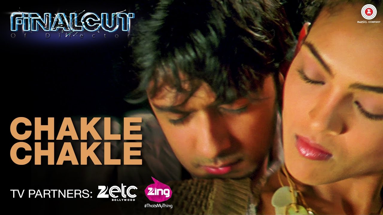 Chakle Chakle Lyrics | Final Cut Of Director | Akriti Kakar | Monty Sharma