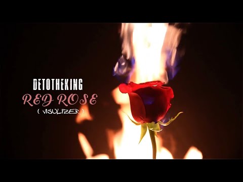 DetoTheKing - Red Rose (Visualiser)