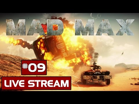 MAD MAX Walkthrough Part 9 Gameplay Playthrough PC (STREAM VOD)