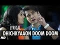 Dhichkyaaon Doom Doom Full Song With Lyrics Chashme Baddoor Ali Zafar Taapsee Pannu