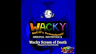 Wacky Screen of Death | Wacky but it's Remastered OST