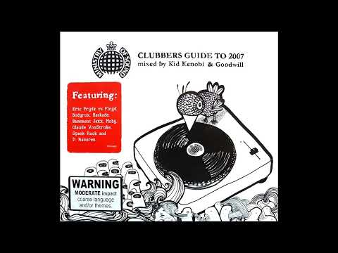 Ministry Of Sound Clubbers Guide To... 2007, Australia - Mixed By Kid Kenobi & Goodwill | CD1