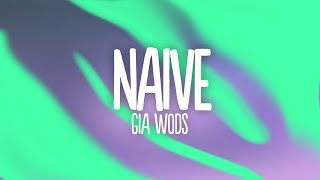 Gia Woods - NAIVE (Lyrics)