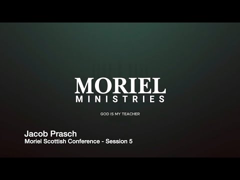 Moriel Scottish Conference - Jacob Prasch - Session 5 - 25-Oct-2025