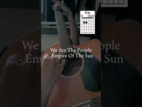 We Are The People - Empire of the sun