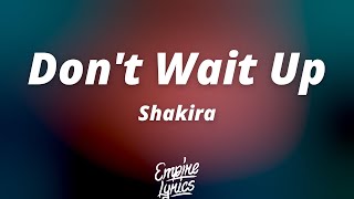 Shakira - Don&#39;t Wait Up (Lyrics/Letra + Traducida al Español)