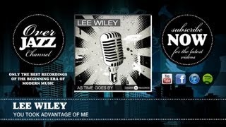 Lee Wiley - You Took Advantage of Me