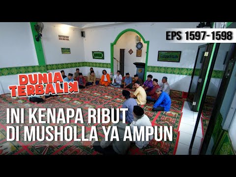 DUNIA TERBALIK - Ini Kenapa Ribut di Musholla Ya Ampun [02 Juli 2019]