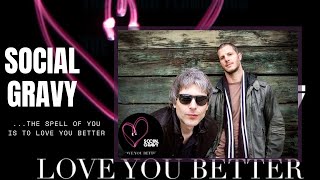 Social Gravy - Love You Better (Official Lyric Video)