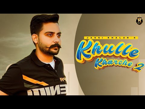 Khulle Kharche 2 | Jassi Khalar | Romeoz | TR King Music | New Punjabi Song 2021 Latest punjabi Song