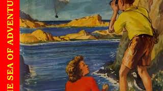 THE SEA OF ADVENTURE-Enid Blyton story involving picturesque landscapes, thwarted villians + parrot.