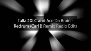Talla 2XLC and Ace Da Brain - Redrum (Carl B Remix Radio Edit)