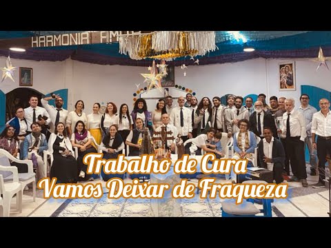 Trabalho de Cura - Vamos Deixar de Fraqueza (Maria Damião, O Mensageiro)