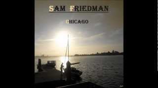 Sam Friedman - Chicago (Original Song)