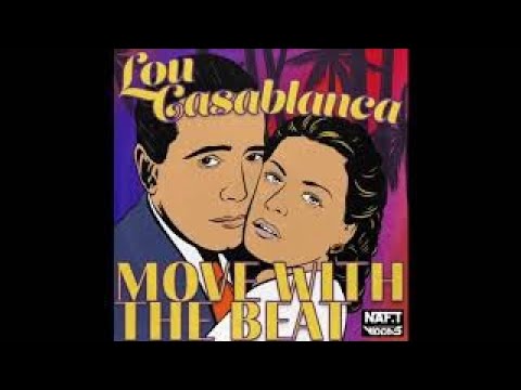 LOU CASABLANCA  move with the beat michael gray remix