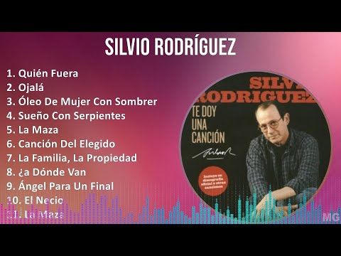 Silvio Rodríguez 2024 MIX Las Mejores Canciones - Quién Fuera, Ojalá, Óleo De Mujer Con Sombrero...