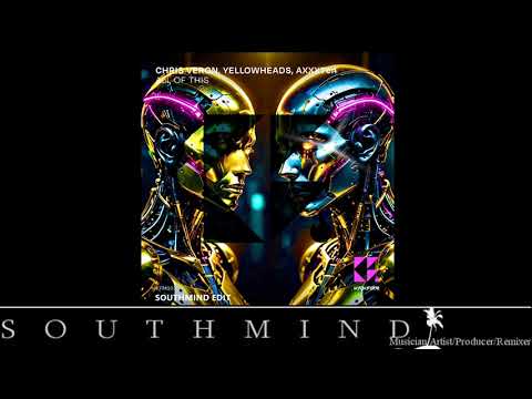 YellowHeads, Chris Veron & AXXX7en - All of This (Southmind Festival Edit)
