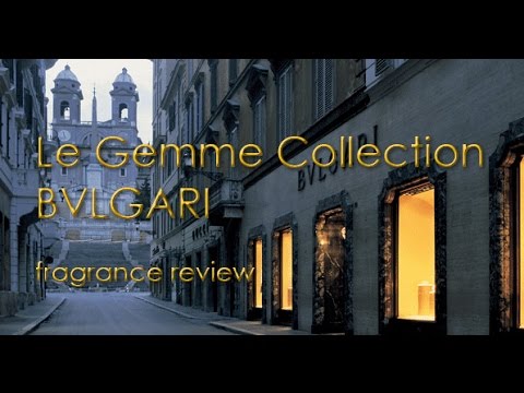 Le Gemme Collection Bvlgari Fragrance Review