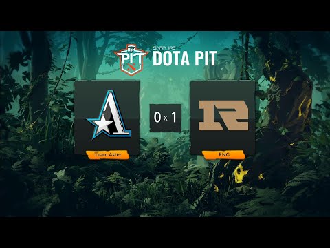 Team Aster vs RNG - LB R3 (BO3) | OGA DOTA PIT CN S6 - Game 1