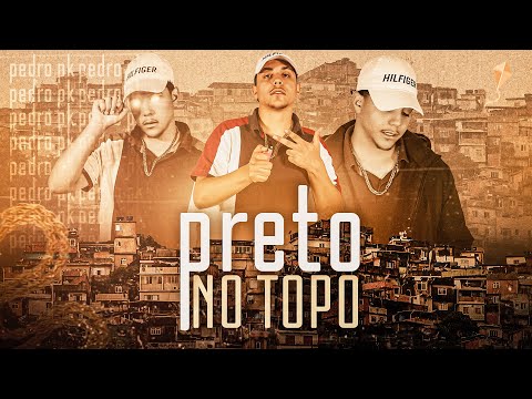 PRETO NO TOPO - MC PEDRO PK (DJ VICTOR FALCÃO)