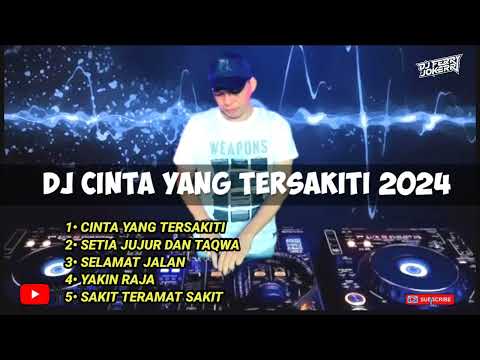 DJ CINTA YANG TERSAKITI ‼️SETIA JUJUR DAN TAQWA ‼️DJ FERRY JOKERR 2024