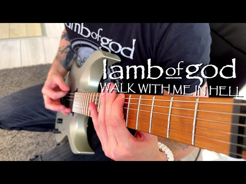 Lamb Of God - Walk With Me In Hell (Guitar Cover)