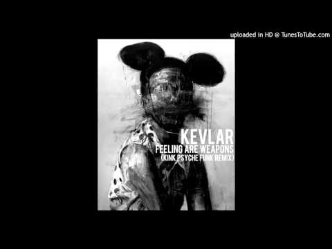 Kevlar - Feelings Are Weapons (KiNK Psyche Funk Remix)